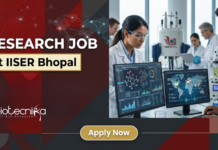 Research Job at IISER Bhopal. Biotechnology, Microbiology, or related Life Sciences Candidates, Apply Now & Earn Upto ₹56000/- Per Month.