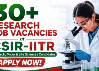 30+ Govt Research Job Vacancies at CSIR-IITR for Biotech, Micro & Life Sciences Candidates – Apply Now! 30+ Govt Research Job Vacancies at CSIR-IITR – Apply Now!