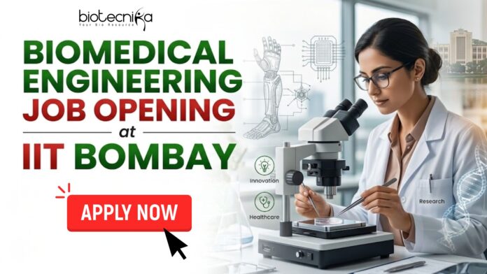 Biomedical Engineering Job at IIT Bombay Earn ₹30,000 Fellowship+ PhD Opportunity! Biomedical Engineering Job at IIT Bombay Earn ₹30,000 Fellowship+ PhD Opportunity!