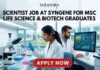 Exciting Scientist Job at Syngene | Opens MSc Life Science & Biotech Graduates Apply for a Scientist Job at Syngene Careers in Bangalore. Exciting Life Science Job for MSc Biotechnology and Life Science graduates