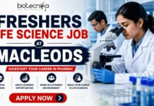 Freshers Life Science Job at Macleods | Biotech, Biochem & Microbio Candidates Eligible Freshers Life Science Job at Macleods Biotech, Biochem & Microbio Candidates Eligible