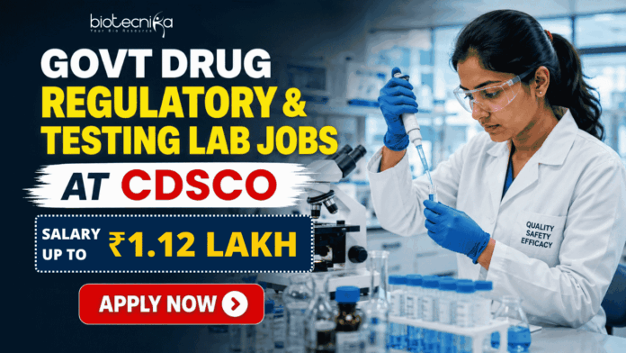 Govt Drug Regulatory & Testing Lab Jobs at CDSCO - Life Science & Microbiology Apply - Salary up to ₹1.12 Lakh Govt Drug Regulatory & Testing Lab Jobs at CDSCO - Life Science & Microbiology Apply - Salary up to ₹1.12 Lakh