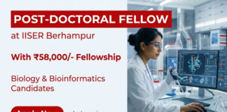 IISER Berhampur Recruitment invites applications for Post-Doctoral Research Fellow positions in Biology Research with ₹58,000+HRA fellowship.