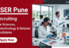 IISER Pune Recruitment 2026: Apply for Govt Research Jobs and Build your Life Sciences Career in a DBT-funded project.