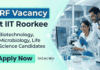 IIT Roorkee Recruitment 2026 for JRF positions. Apply for Research Jobs and build a Life Sciences Career in molecular biology and virology.