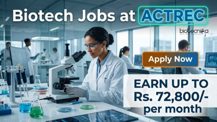 Biotech Jobs at ACTREC | Candidates Apply Now Biotech Jobs at ACTREC | Candidates Apply Now