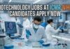 Biotechnology Jobs at ICMR-NIHR | Candidates Apply Now