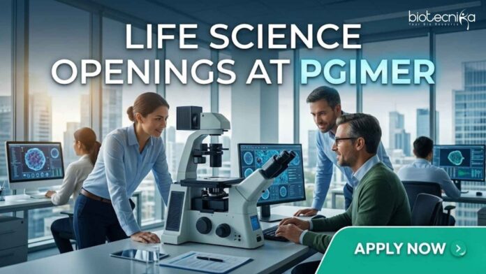Life Science Openings at PGIMER | Candidates Apply Now Life Science Openings at PGIMER | Candidates Apply Now