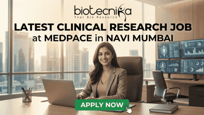 Latest Clinical Research Job at Medpace in Navi Mumbai – Apply Now! Latest Clinical Research Job at Medpace in Navi Mumbai – Apply Now!