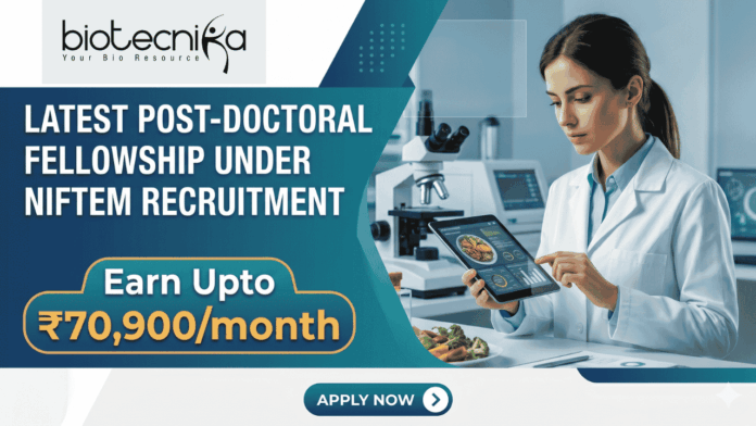 Latest Post-Doctoral Fellowship under NIFTEM Recruitment Earn ₹70,900month Latest Post-Doctoral Fellowship under NIFTEM Recruitment Earn ₹70,900month. A corporate-style job featured image banner (1280x720) for "Latest Post-Doctoral Fellowship under NIFTEM Recruitment" featuring the Biotecnika CRO logo at the top left. The left side uses a sleek dark teal and blue geometric layout to showcase the main headline and a prominent highlighted badge reading "Earn Upto ₹70,900/month". On the right, a realistic and focused young female scientist in a white lab coat interacts with a tablet displaying food data analysis. A plate of fresh vegetables sits on her workspace next to a high-tech laboratory microscope in a clean background. A teal "APPLY NOW" button is centered at the bottom.