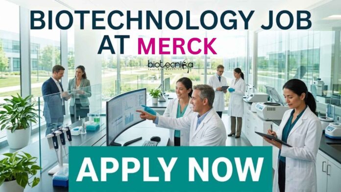Biotechnology Job at Merck | Candidates Apply Now Biotechnology Job at Merck | Candidates Apply Now