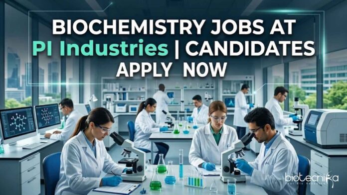 Biochemistry Jobs at PI Industries | Candidates Apply Now