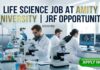 Amity University Hiring JRF in Cancer Biology | Apply for Life Science Job Life Science Job at Amity University | JRF Opportunity