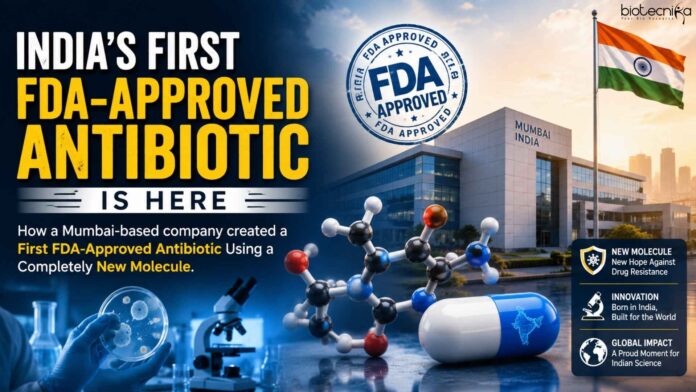 India’s First FDA-Approved Antibiotic Is Here India’s First FDA-Approved Antibiotic Is Here