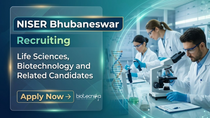 NISER Recruitment NISER Bhubaneswar Recruitment 2026 for Govt Research Jobs. Life Sciences Career Aspirants Apply for Project Fellow Position.