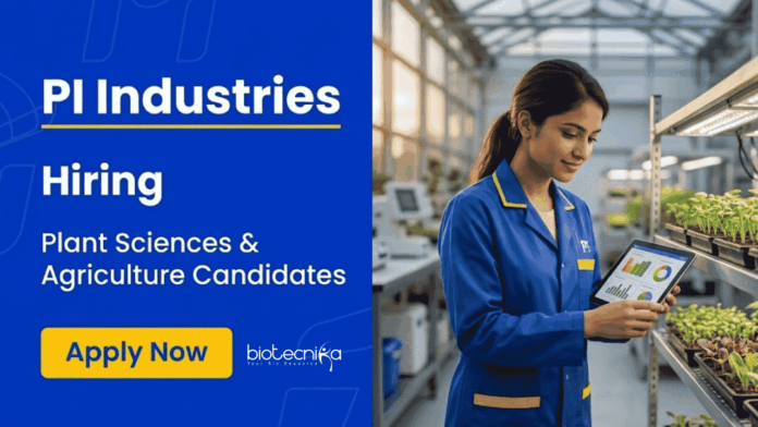 PI Industries PI Careers: Plant Sciences and Agriculture Jobs for PhD and MSc Agriculture Candidates. Check Eligibility and Apply.