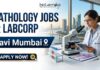 Pathology Jobs at Labcorp in Navi Mumbai | Apply Online Here Pathology Jobs at Labcorp in Navi Mumbai | Apply Online Here