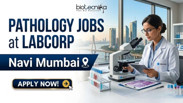 Pathology Jobs at Labcorp in Navi Mumbai Apply Online Here Pathology Jobs at Labcorp in Navi Mumbai | Apply Online Here