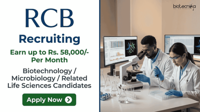 RCB Recruitment RCB Recruitment offers Research Jobs: Life Sciences Career Aspirants Explore these Roles and Earn Upto Rs. 58,000/- Per Month.