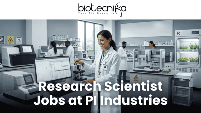 Research Scientist Jobs at PI Industries Apply Now Apply for Research Scientist Jobs at PI Industries Hyderabad. Explore Plant Biochemistry careers, Life Science, agricultural biotech Jobs