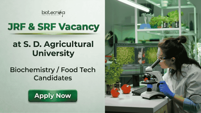SDAU SDAU JRF and SRF Vacancy 2026. Research Jobs for Biochemistry and Food Technology Candidates. Attend the Walk-In Interview.