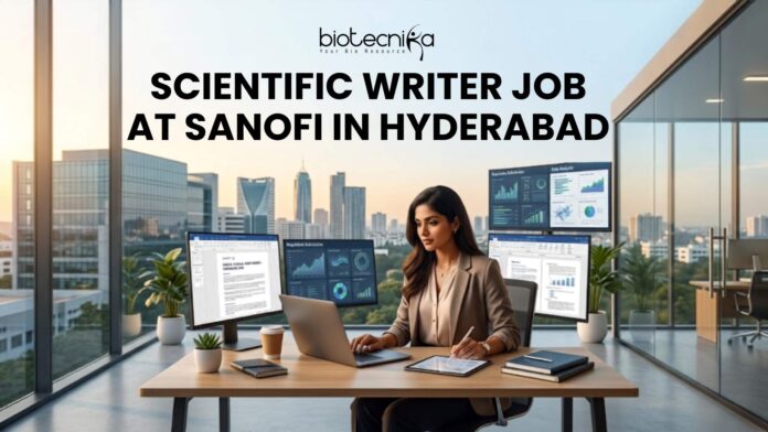 Scientific Writer Job at Sanofi in Hyderabad Life Science Candidates Apply Now Scientific Writer Job at Sanofi in Hyderabad | Life Science Candidates Apply Now