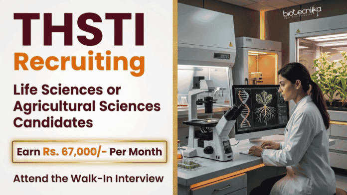 Apply for THSTI Recruitment: Research Jobs in Life Sciences, Clinical Research and bioanalysis with Salary Rs. 67,000/- +HRA.
