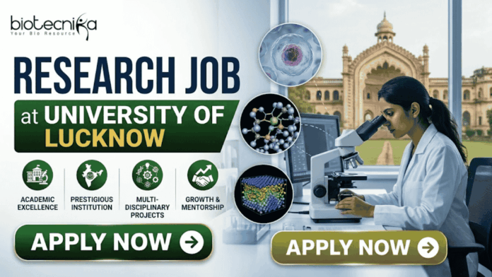 University of Lucknow Recruitment 2026 | Research Job for Life Science Graduates – Apply Now!