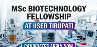 IISER Tirupati Careers 2026: MSc Biotechnology Fellowship & JRF Opportunity MSc Biotechnology Fellowship at IISER Tirupati