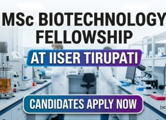IISER Tirupati Careers 2026: MSc Biotechnology Fellowship & JRF Opportunity MSc Biotechnology Fellowship at IISER Tirupati