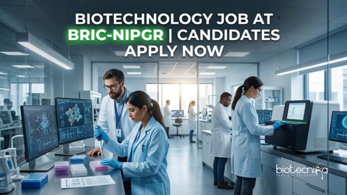 Biotechnology Job at BRIC-NIPGR | Candidates Apply Now Biotechnology Job at BRIC-NIPGR | Candidates Apply Now