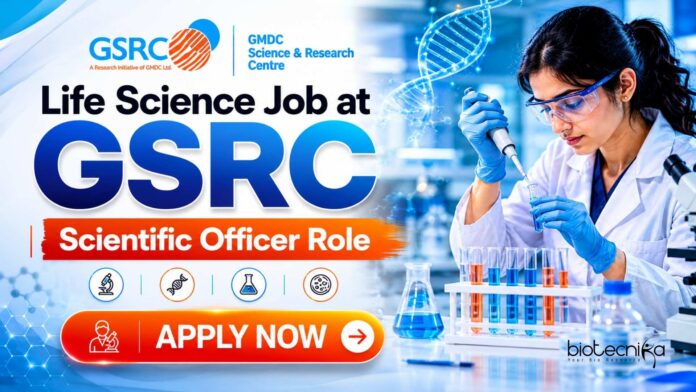 Life Science Job at GSRC | Scientific Officer Role | Apply Now Life Science Job at GSRC | Scientific Officer Role | Apply Now