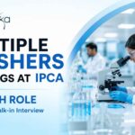 Multiple Freshers Openings at Ipca | Biotech Role | Walk-in