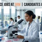 Life Science Jobs at SRM | Candidates Apply Now