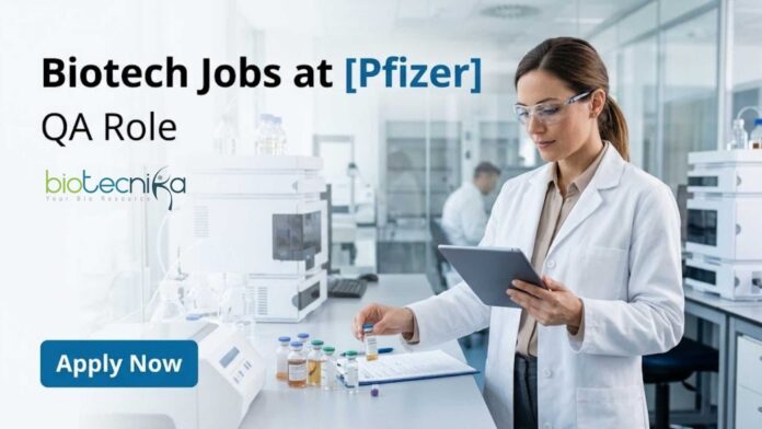Biotech Jobs at Pfizer | QA Role | Apply Now Biotech Jobs at Pfizer | QA Role | Apply Now