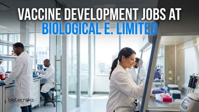 Vaccine Development Jobs at Biological E.Limited | Apply Now Vaccine Development Jobs at Biological E.Limited | Apply Now