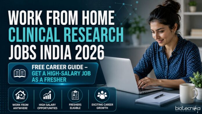 WFH Clinical Research Jobs India 2026 | Fresher Career Guide WFH Clinical Research Jobs India 2026 | Fresher Career Guide