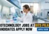 Biotechnology Jobs at BITS Pilani | Candidates Apply Now