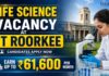 IIT Roorkee Research Scientist Recruitment 2026: Life Science Vacancy Life Science Vacancy at IIT Roorkee | Candidates Apply Now