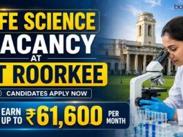 Life Science Vacancy at IIT Roorkee | Candidates Apply Now