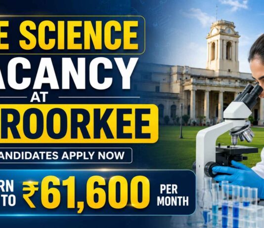 Life Science Vacancy at IIT Roorkee | Candidates Apply Now
