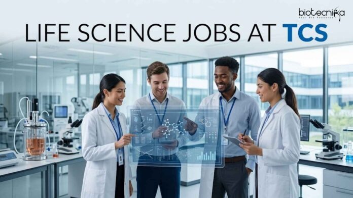 Life Science Jobs at TCS | Candidates Apply Now Life Science Jobs at TCS | Candidates Apply Now