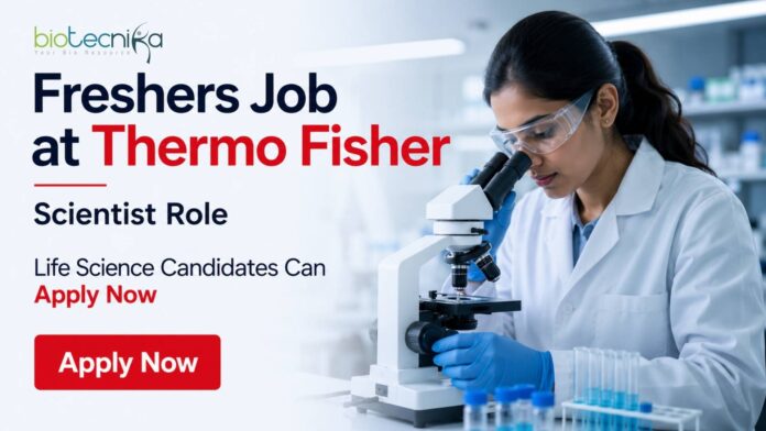 Life Science Freshers Job at Thermo Fisher | Candidates Apply Life Science Freshers Job at Thermo Fisher | Candidates Apply