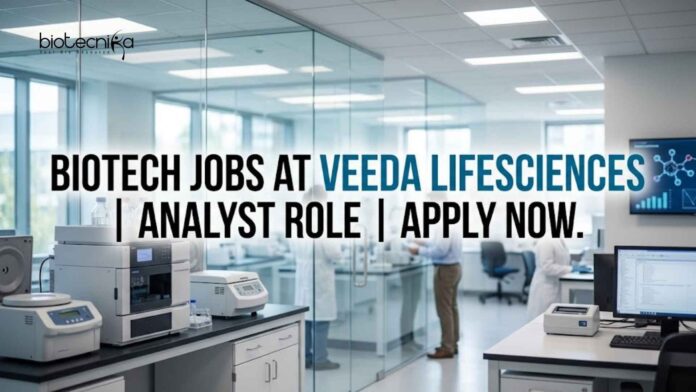 Biotech Jobs at Veeda Lifesciences | Analyst Role | Apply Now Biotech Jobs at Veeda Lifesciences | Analyst Role | Apply Now