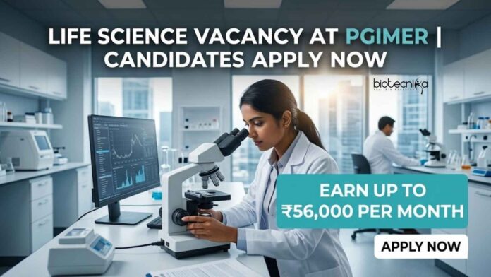 Life Science Vacancy at PGIMER | Candidates Apply Now Life Science Vacancy at PGIMER | Candidates Apply Now