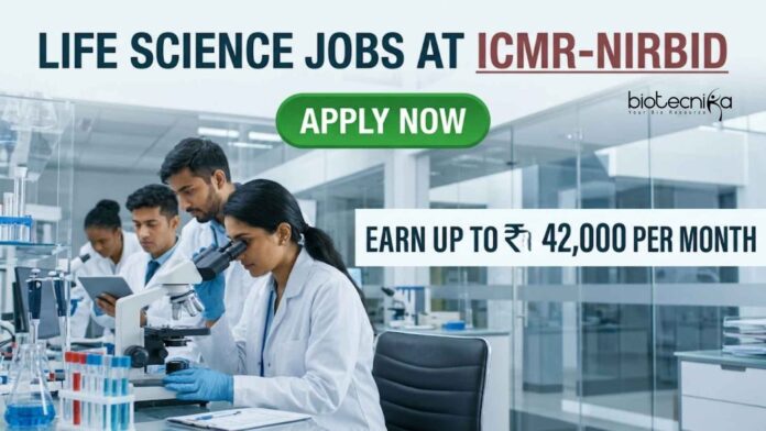 Life Science Jobs at ICMR-NIRBID | Candidates Apply Now Life Science Jobs at ICMR-NIRBID | Candidates Apply Now