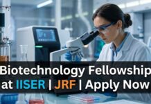 JRF Opportunity at IISER – Biotechnology Fellowship with ₹37,000/ Month Biotechnology Fellowship at IISER | Candidates Apply Now