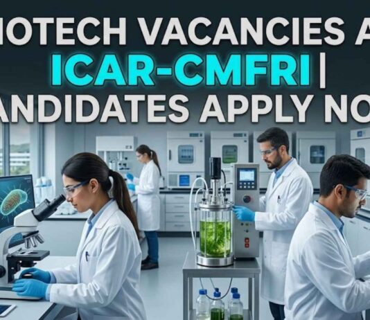 ICAR-CMFRI Recruitment 2026: JRF & Project Assistant Biotech Vacancies Biotech Vacancies at ICAR-CMFRI | Apply Now