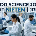 Food Science Jobs at NIFTEM | JRF | Apply Now