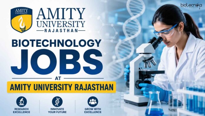 Biotechnology Jobs at Amity University | Candidates Apply Now Biotechnology Jobs at Amity University | Candidates Apply Now